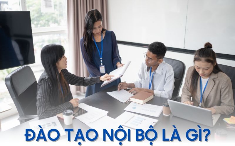 Đào tạo nội bộ là gì?